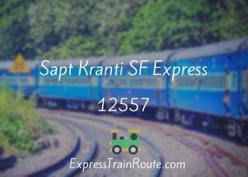 12557 live status|sapt kranti exp 12557 running status.